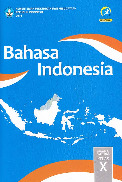 Bahasa Indonesia SMA/MA/SMK/MAK kelas X edisi revisi 2016