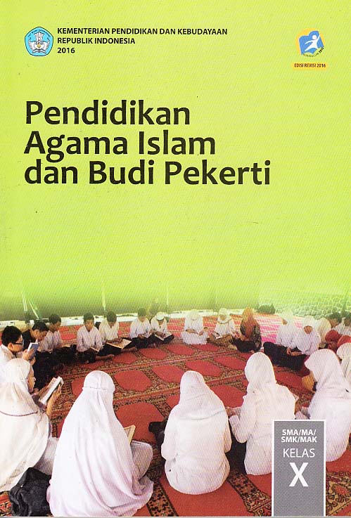 Pendidikan Agama Islam dan budi pekerti SMA/MA/SMK/MAK kelas X edisi revisi 2016