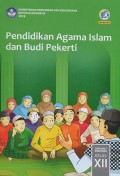 Pendidikan Agama Islam dan budi pekerti SMA/MA/SMK/MAK kelas XII : edisi revisi
